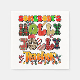 Teacher Gift Somebody's Holly Jolly Teachers Napkin