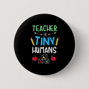 Teacher Gift Teacher Tiny Humans 2 Inch Round Button