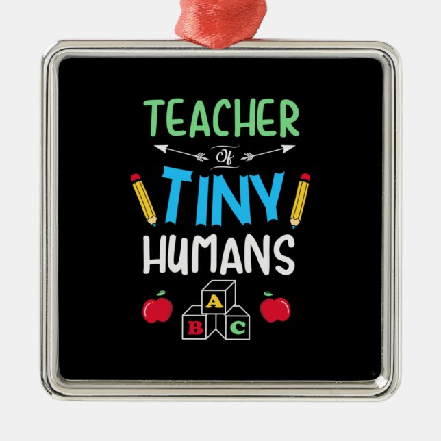 Teacher Gift Teacher Tiny Humans Metal Ornament (Front)