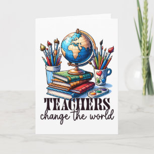 Teacher Gift   Teachers Change The World Card
