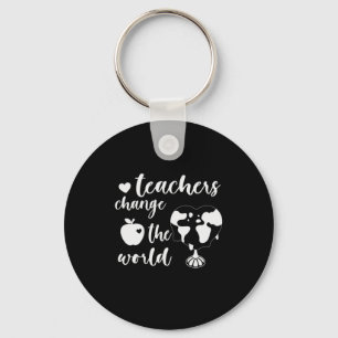Teacher Gift Teachers Change The World Keychain