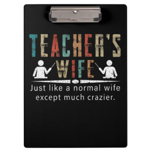 Teacher Gift   Teacher's Wife Clipboard
