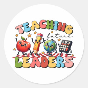 Teacher Gift Teaching Future Leaders Classic Round Sticker