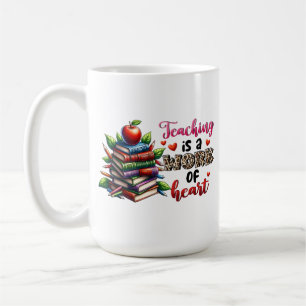 Teacher Gift   Teaching Is A Work Of Heart Coffee Mug