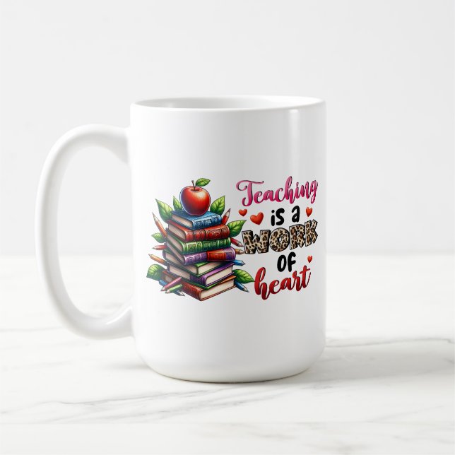 Teacher Gift | Teaching Is A Work Of Heart Coffee Mug (Left)