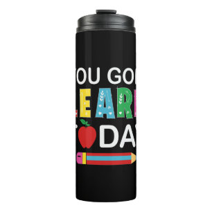 Teacher Gift You Wanna Learn Today Thermal Tumbler