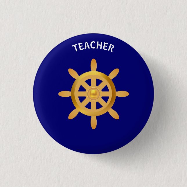 Teacher golden ship wheel on royal blue 1 inch round button (Front)