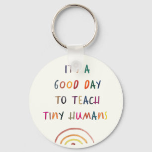 Teacher Good Day Tiny Humans Modern Fun Typography Keychain