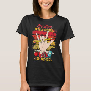 Teacher Goodbye Middle School Hello High School T-Shirt