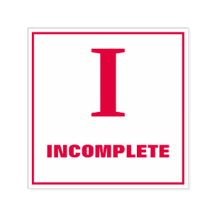 Teacher Grading Stamp: I - INCOMPLETE Self-inking Stamp