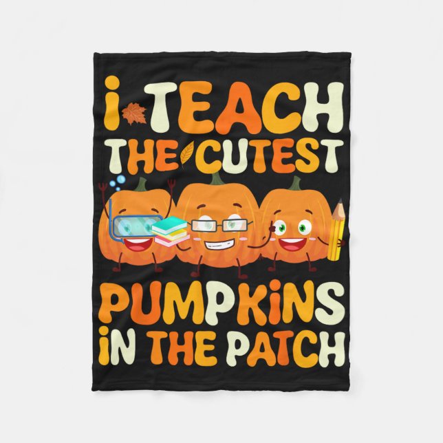 Teacher Halloween Cutest Pumpkins In The Patch Tea Fleece Blanket (Front)