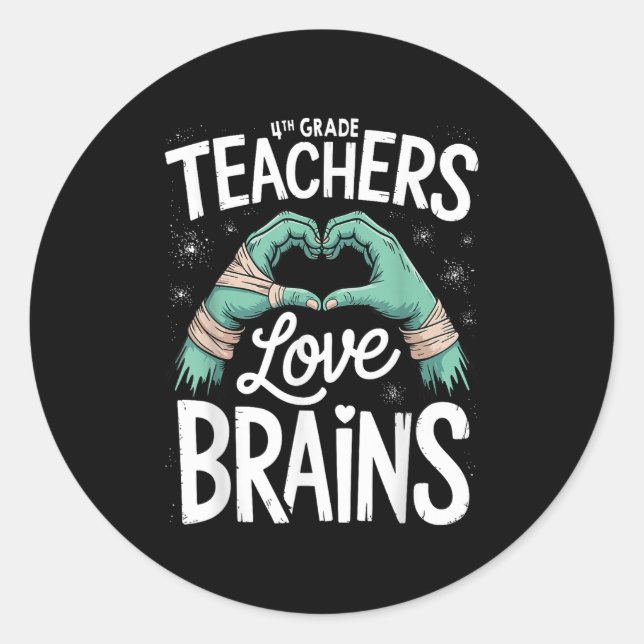 Teacher Halloween S 4th Grade Teachers Love Brains Classic Round Sticker (Front)