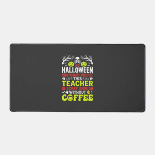 Teacher Halloween Scary Enough Coffee Design_1 Desk Mat