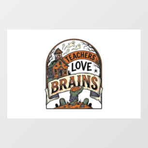 Teacher Halloween Shirt Teachers Love Brains_1 Window Cling
