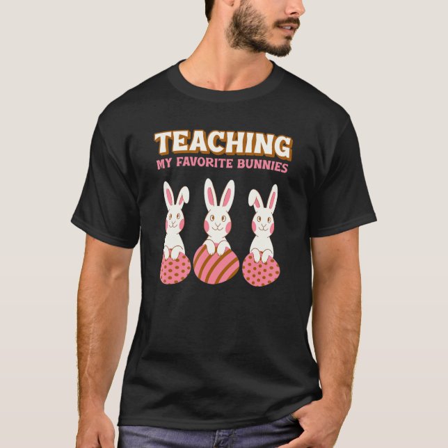 Teacher Happy Easter Cute Bunny Teaching My Favori T-Shirt (Front)