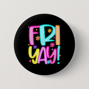 Teacher Happy Friyay Weekend Friday Preppy Back To 2 Inch Round Button