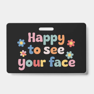 Teacher Happy to See Your Face Back To School Badge
