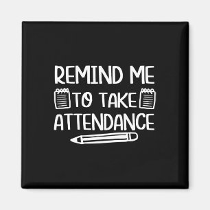 Teacher Humour Fun Inside Joke Remind Me To Take A Magnet
