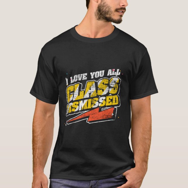 Teacher I Love You All Teacher Student Class Dismi T-Shirt (Front)