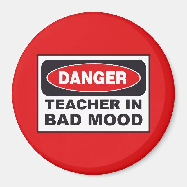 Teacher In Bad Mood Magnet (Front)