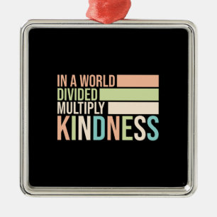 Teacher In The World Divided Multiply Kindness Metal Ornament