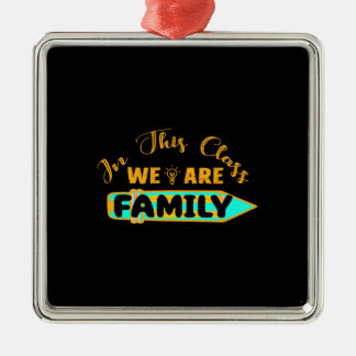 Teacher In This Class We Are Family Metal Ornament