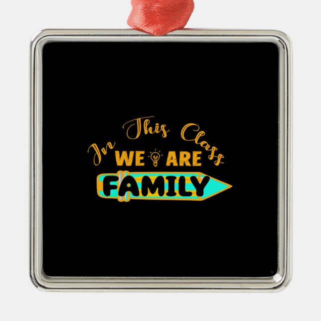 Teacher In This Class We Are Family Metal Ornament (Front)