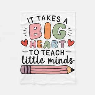 Teacher It Takes A Big Heart To Teach Little Minds Fleece Blanket