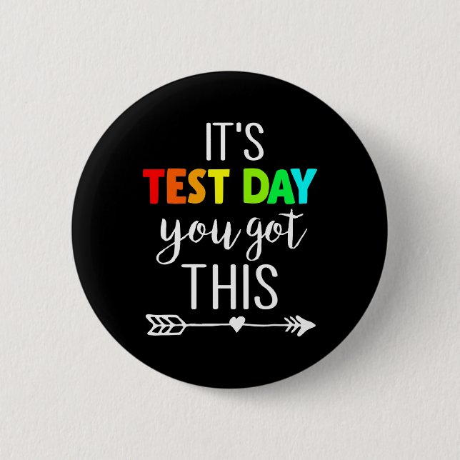 Teacher It's Test Day You Got This Testing Day Stu 2 Inch Round Button (Front)