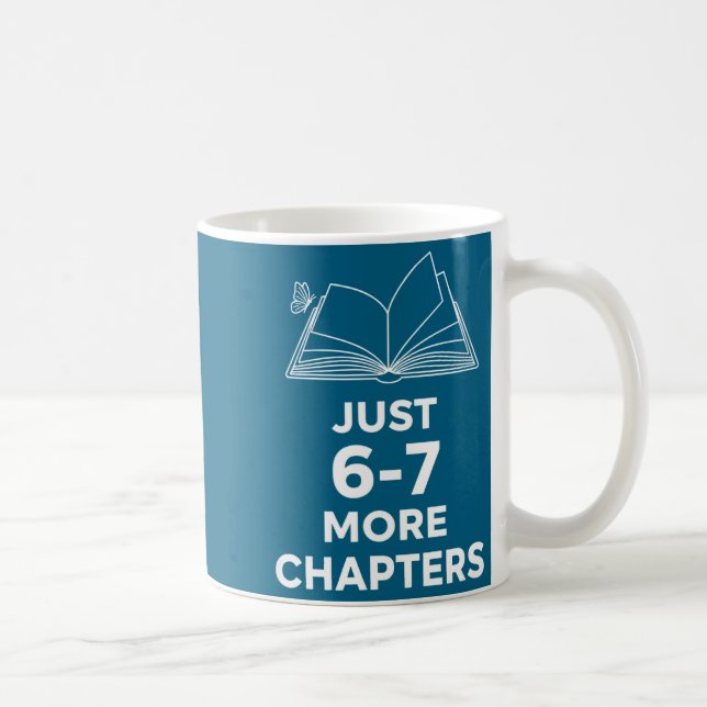 Teacher Just 6-7 More Chapters Funny Reading Teach Coffee Mug (Right)