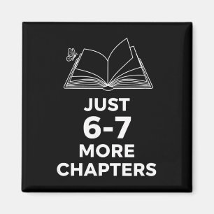 Teacher Just 6-7 More Chapters Funny Reading Teach Magnet