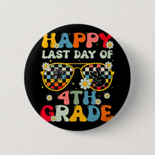 Teacher Last Day Of School 4th Grade Kids Boys Gir 2 Inch Round Button