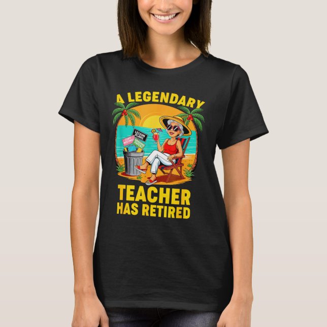 Teacher Legend Has Retired 2025 Happy Retirement P T-Shirt (Front)