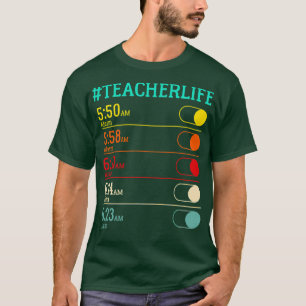 Teacher Life Alarm Clock T-Shirt