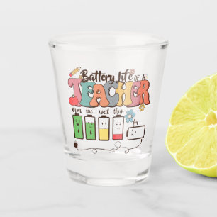 Teacher Life Battery Shot Glass