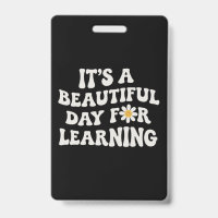 Teacher Life Gift Its a Beautiful Day for Learning
