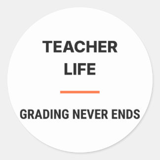 Teacher Life Grading Never Ends Sticker