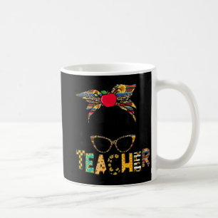 Teacher Life Messy Bun Teacher's Day First Day Of  Coffee Mug