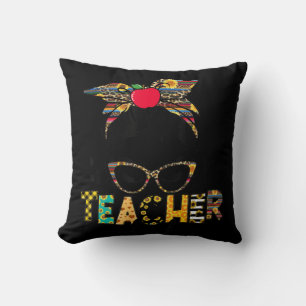 Teacher Life Messy Bun Teacher's Day First Day Of Throw Pillow