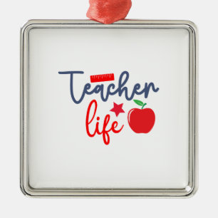 Teacher Life Metal Ornament