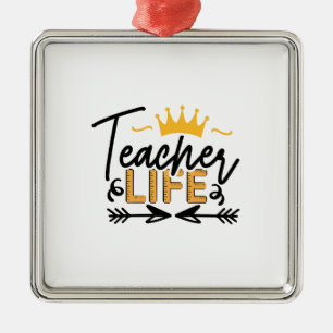 Teacher Life Metal Ornament