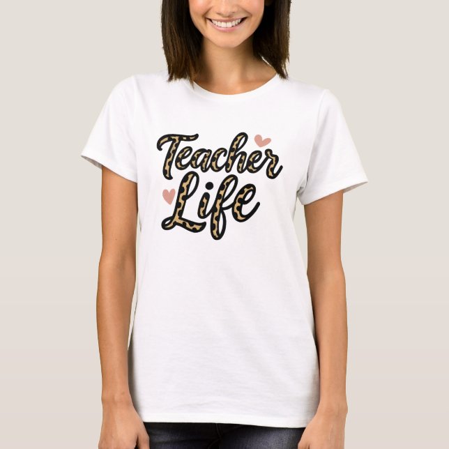 Teacher Life T-Shirt (Front)