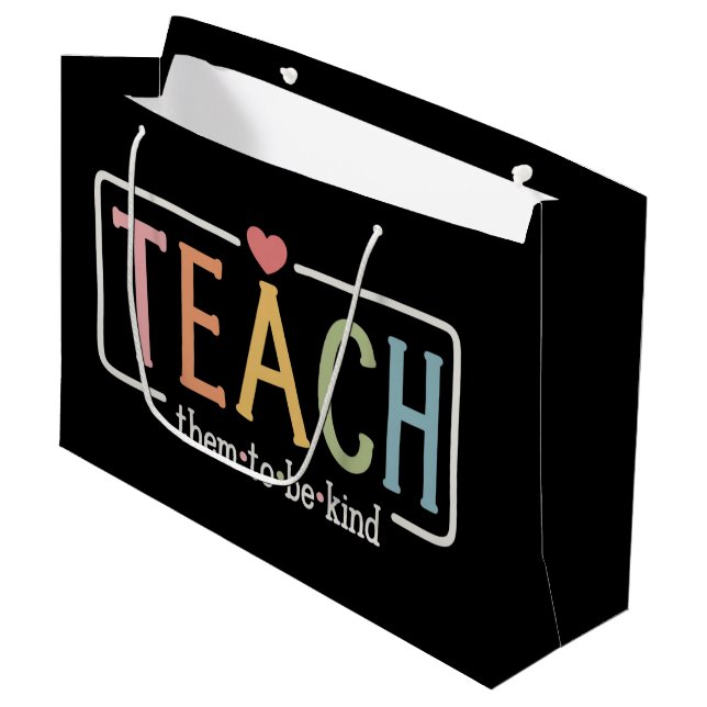 Teacher Life Teach Them to Be Kind Kindness  Large Gift Bag (Front Angled)