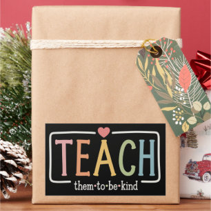 Teacher Life Teach Them to Be Kind Kindness Sticker