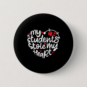 Teacher Life Valentine's Day 2024 My Students Stol 2 Inch Round Button