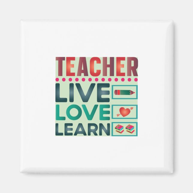 Teacher Live Love Learn Magnet (Front)