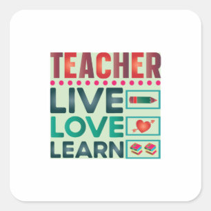 Teacher Live Love Learn Square Sticker