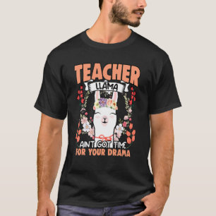 Teacher Llama  Floral Drama Animal Humour For Flow T-Shirt