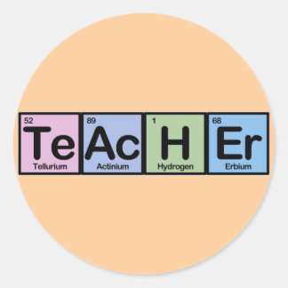 Teacher made of Elements Classic Round Sticker