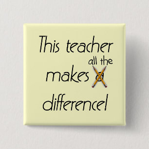Teacher Makes a Difference T-shirts and Gifts 2 Inch Square Button